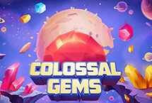 COLOSSAL GEMS